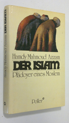 Hamdy Mahmoud Azzam : Der Islam : Plädoyer eines Moslem