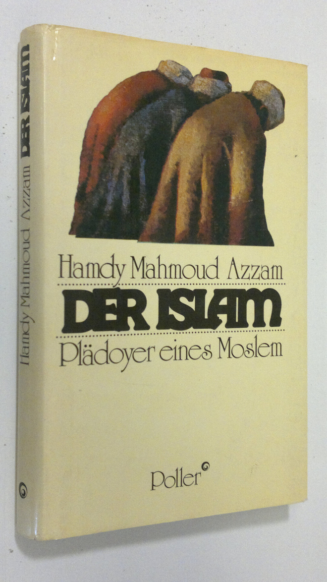 Hamdy Mahmoud Azzam : Der Islam : Plädoyer eines Moslem