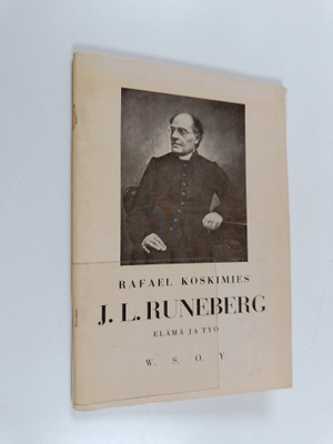 Rafael Koskimies : J. L. Runeberg : Elämä ja työ