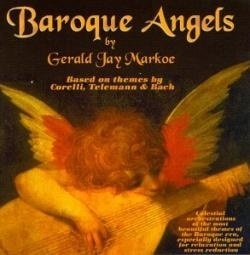 Gerald Jay Markoe - Baroque Angels (CD)