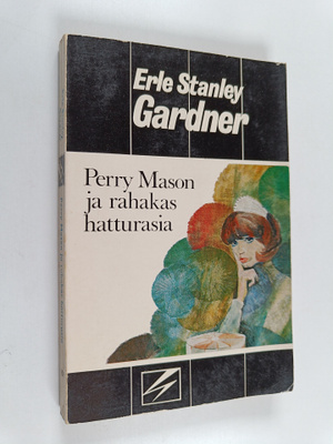 Erle Stanley Gardner : Perry Mason ja rahakas hatturasia
