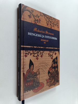 Symeon ym. : Hengessä ja totuudessa - Homiliat III