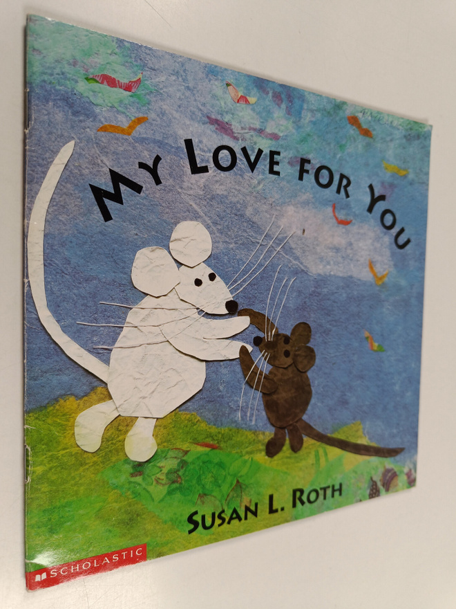 Susan L. Roth : My love for you