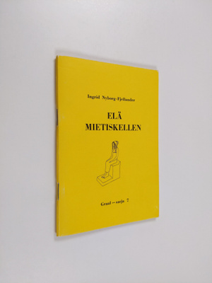 Ingrid Nyborg-Fjellander : Elä mietiskellen