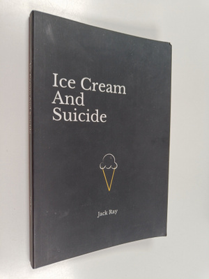 Jack Ray : Ice Cream and Suicide