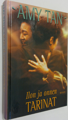 Amy Tan : Ilon ja onnen tarinat