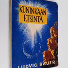 Ludvig Bauer : Kuninkaan etsintä - pikkukuva 1