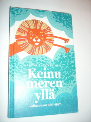 Leena Laulajainen: Keinu meren yllä -Valitut runot 1987-1997