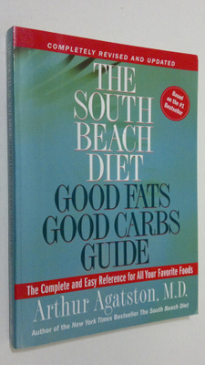Arthur Agatston : The South Beach Diet Good Fats/Good Car...