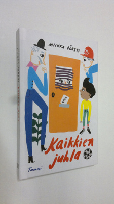 Miikka Pörsti : Kaikkien juhla