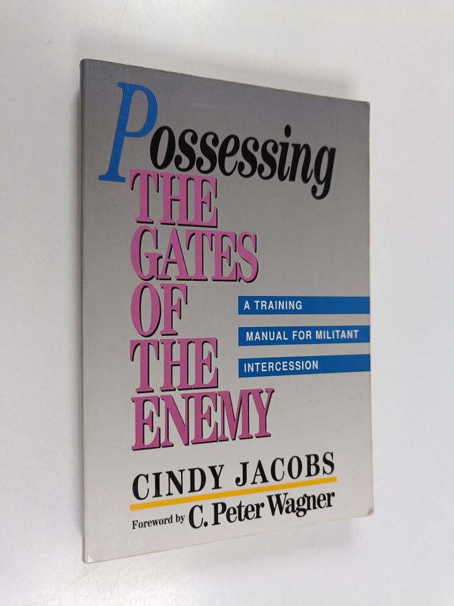 Cindy Jacobs : Possessing the Gates of the Enemy