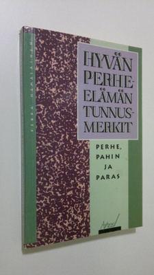 Pekka Hämäläinen : Hyvän perhe-elämän tunnusmerkit : perh...