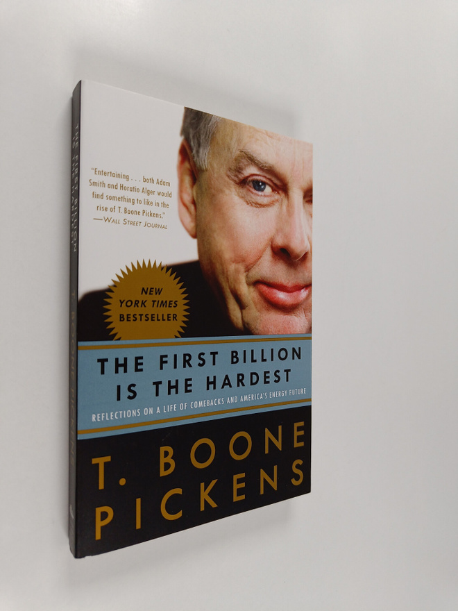 T. Boone Pickens : The First Billion Is the Hardest - Ref...