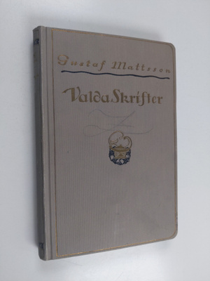 Gustaf Otto Mattsson : Valda skrifter af Gustaf Mattson :...