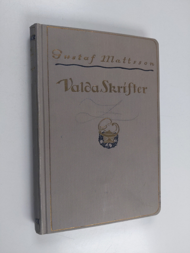 Gustaf Otto Mattsson : Valda skrifter af Gustaf Mattson :...