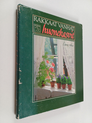 Leena Arkio : Rakkaat vanhat huonekasvit : ikkunapuutarha...
