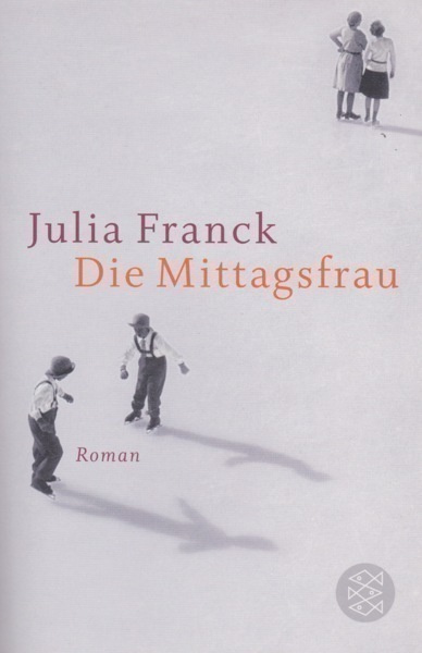 Julia Franck: Die Mittagsfrau