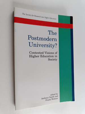 Anthony Smith : The postmodern university? : contested vi...