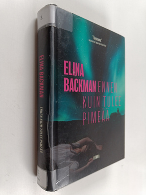 Elina Backman : Ennen kuin tulee pimeää