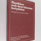 Anders Walan : Kostfiber och dess kliniska betydelse : sy... - pikkukuva 1