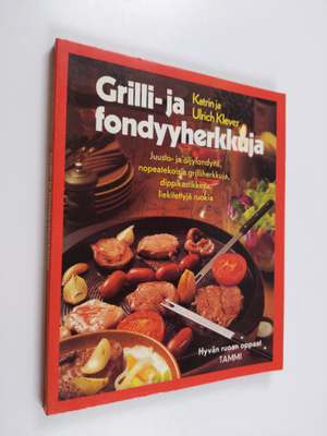 Katrin Klever : Grilli- ja fondyyherkkuja