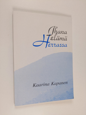 Kaarina Kapanen : Ihana elämä herrassa