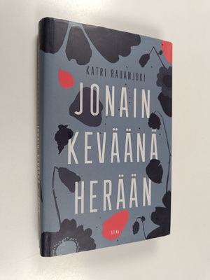 Katri Rauanjoki : Jonain keväänä herään