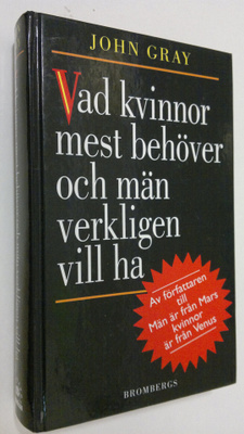 John Gray : Vad kvinnor mest behöver och män verkligen vi...