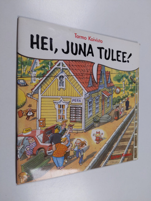 Tarmo Koivisto : Hei, juna tulee!