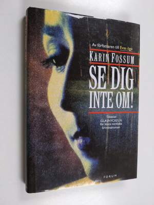 Karin Fossum : Se dig inte om!