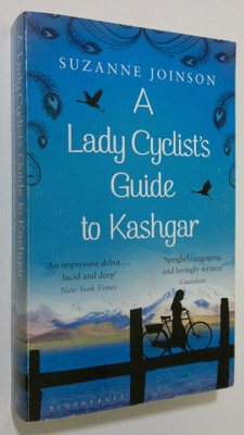 Suzanne Joinson : A lady cyclist's guide to Kashgar