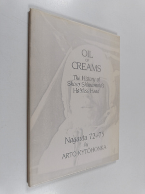 Arto Kytöhonka : Oil of creams : the history of Shozo She...