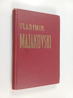 Vladimir Majakovski : Runoja ja runoelmia
