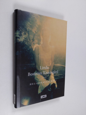 Linda Boström Knausgård : Helioskatastrofi