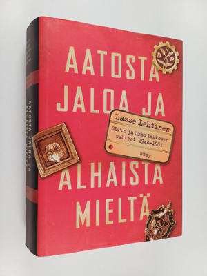 Lasse Lehtinen : Aatosta jaloa ja alhaista mieltä : Urho ...