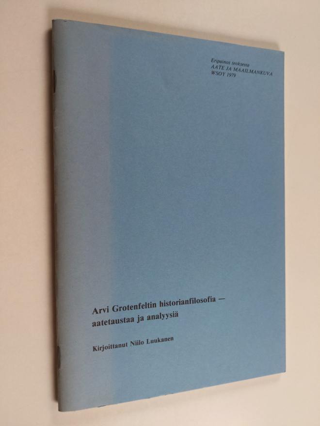 Niilo Luukanen : Arvi Grotenfeltin historianfilosofia : a...
