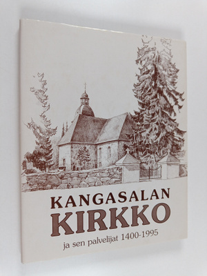 Pentti Hytönen : Kangasalan kirkko ja sen palvelijat 1400...