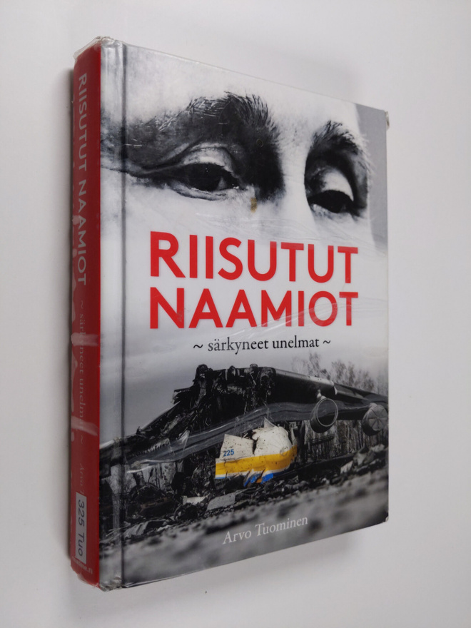 Arvo Tuominen : Riisutut naamiot, särkyneet unelmat