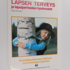 Seija Sihvola ym. : Lapsen terveys ja lapsiperheiden hyvi... - pikkukuva 1