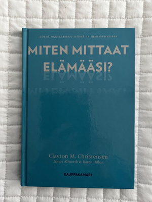 Christensen Clayton: Miten mittaat elämääsi?