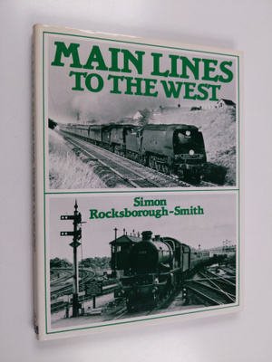 Simon Rocksborough-Smith : Main Lines to the West