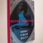 Hanne-Vibeke Holst : Mitä he toisilleen tekivät - pikkukuva 1