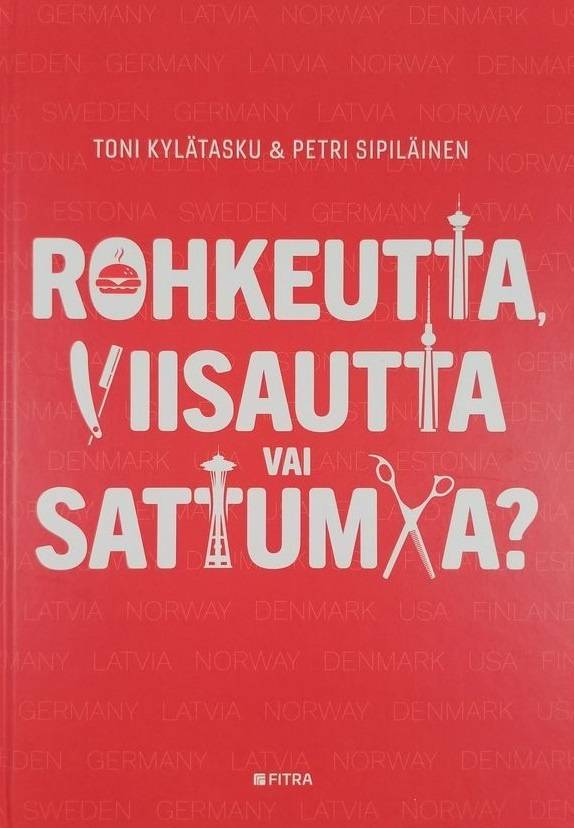 Toni Kylätasku: Rohkeutta, viisautta vai sattumaa?