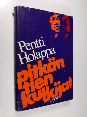 Pentti Holappa : Pitkän tien kulkijat