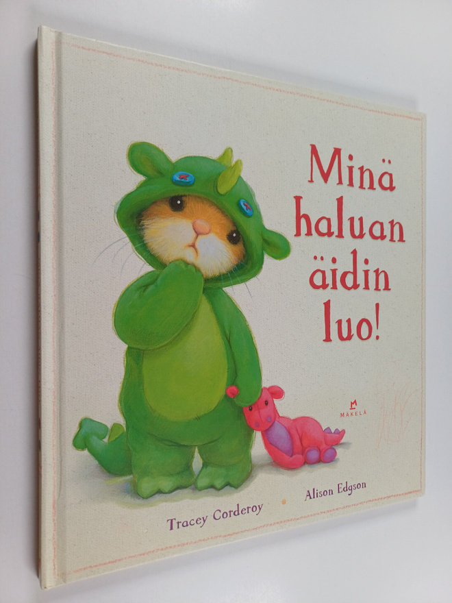 Tracey Corderoy : Minä haluan äidin luo!