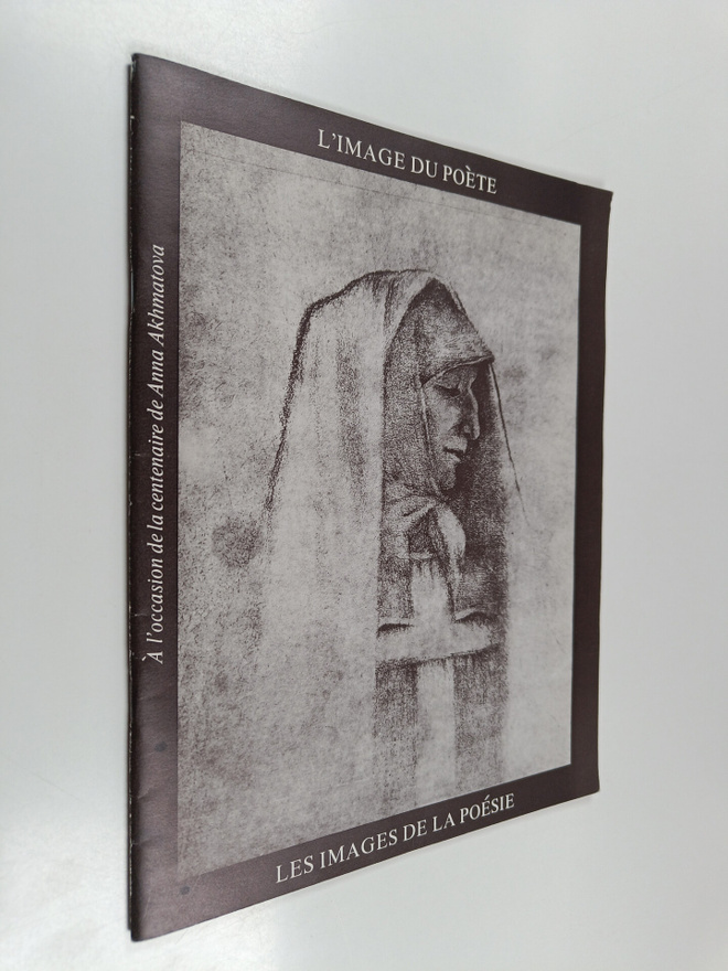 A l'occasion du centenaire d'Anna Akhmatova : l'image du ...