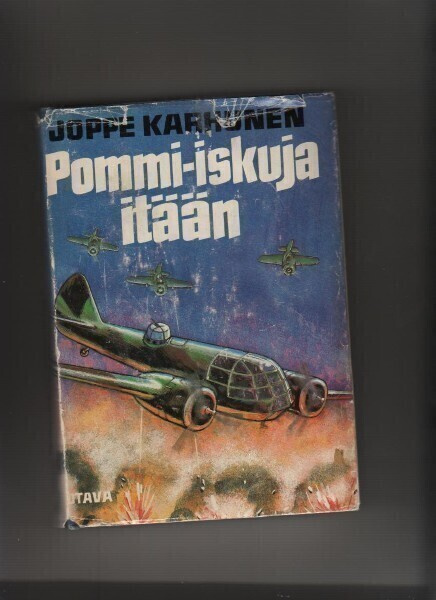 Karhunen, Joppe: Pommi-iskuja itään, Otava 1978, skp., K3