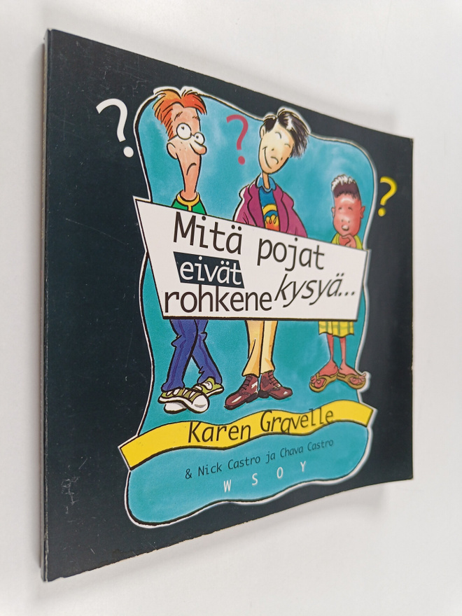 Karen Gravelle : Mitä pojat eivät rohkene kysyä, mutta ha...