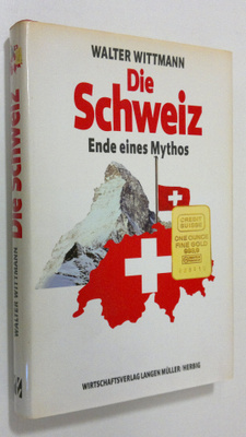 Walter Wittmann : Die Schweiz : Ende eines Mythos