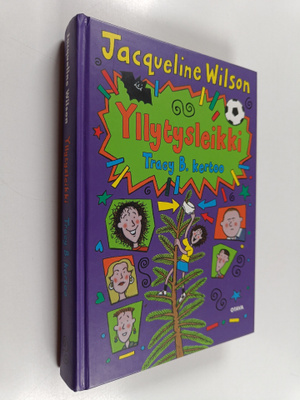 Jacqueline Wilson : Yllytysleikki : Tracy B. kertoo